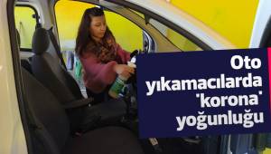 Oto yıkamacılarda 'korona' yoğunluğu