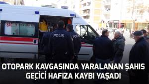 Otopark kavgasında yaralanan şahıs geçici hafıza kaybı yaşadı