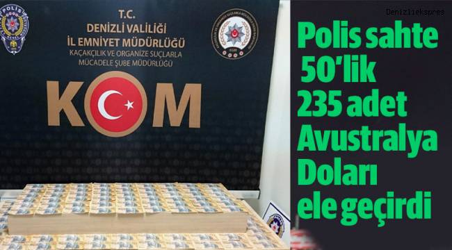 Polis sahte 50’lik banknot halinde 235 adet Avustralya Doları ele geçirdi
