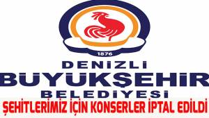 Şehitlerimiz nedeniyle konserler iptal edildi
