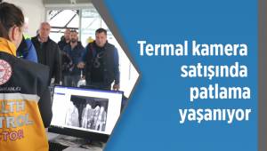 Termal kamera satışında patlama