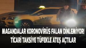 Ticari taksiye tüfekle ateş açtılar