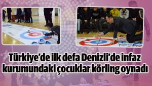 Türkiye'de ilk defa Denizli'de infaz kurumundaki çocuklar körling oynadı