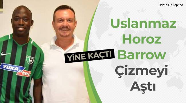 Uslanmaz Horoz Barrow takımı terk etti