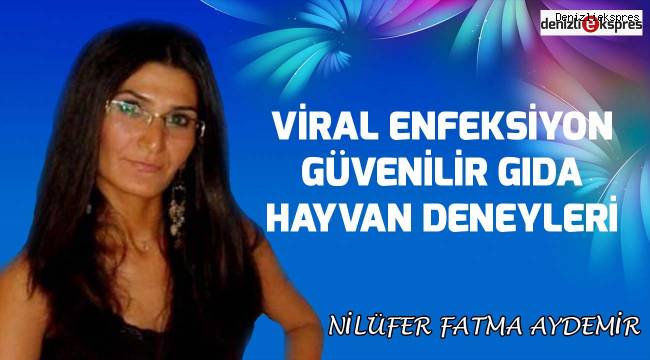 Viral Enfeksiyon-Güvenilir Gıda- Hayvan Deneyleri