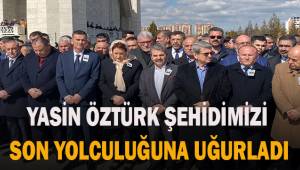 Yasin Öztürk Denizlili şehidimizi son yolculuğuna uğurladı