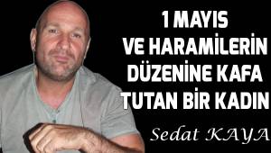 1 MAYIS VE HARAMİLERİN DÜZENİNE KAFA TUTAN BİR KADIN
