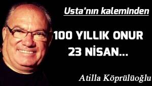 100 YILLIK ONUR 23 NİSAN…