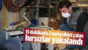 15 dakikada 2 motosiklet çalan hırsızlar yakalandı