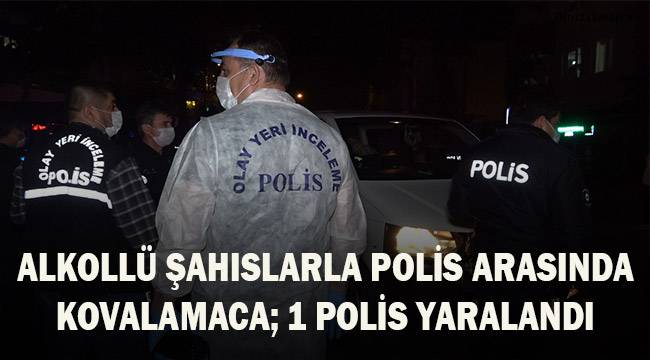 Alkollü şahıslarla polis arasında kovalamaca: 1 polis yaralandı