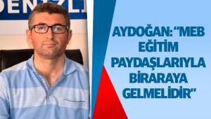 AYDOĞAN: “MEB EĞİTİM PAYDAŞLARIYLA BİRARAYA GELMELİDİR”