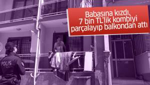 Babasına kızdı, 7 bin TL'lik kombiyi parçalayıp balkondan attı