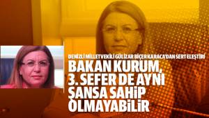 BAKAN KURUM, 3. SEFER DE AYNI ŞANSA SAHİP OLMAYABİLİR