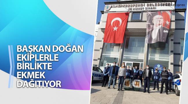 BAŞKAN DOĞAN EKİPLERLE BİRLİKTE EKMEK DAĞITIYOR