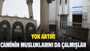 Bu caminin neredeyse her ay muslukları çalınıyor
