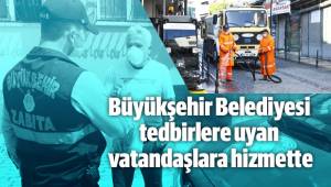 Büyükşehir Belediyesi tedbirlere uyan vatandaşlara hizmette