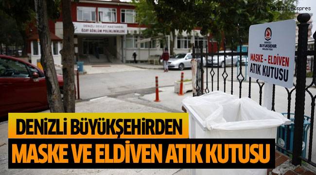 Büyükşehir'den maske ve eldivenler için atık kutusu