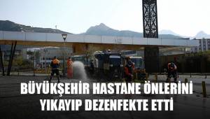 Büyükşehir hastane önlerini yıkayıp dezenfekte ediyor