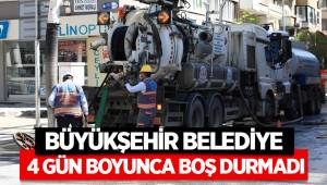 Büyükşehir sokağa çıkma kısıtlamasında da boş durmadı