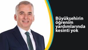 Büyükşehirin öğrenim yardımlarında kesinti yok
