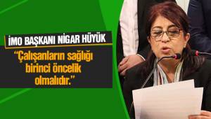 “Çalışanların sağlığı birinci öncelik olmalıdır.”