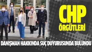 CHP DENİZLİ ÖRGÜTLERİ DANIŞMAN HAKKINDA SUÇ DUYURUSUNDA BULUNDU