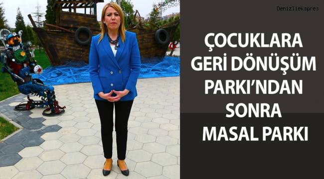 ÇOCUKLARA GERİ DÖNÜŞÜM PARKI'NDAN SONRA MASAL PARKI