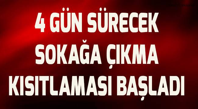 Denizli’de 4 gün sürecek sokağa çıkma kısıtlaması başladı