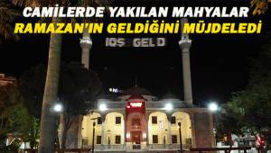 Denizli’de camilerde yakılan mahyalar Ramazan'ın geldiğini müjdeledi