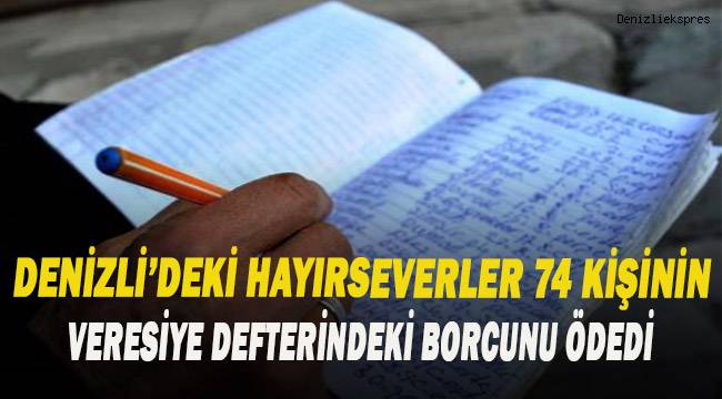 Denizli'de hayırseverler 74 kişinin veresiye defterlerindeki borcunu ödedi