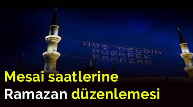 Denizli'de kamu çalışanlarının mesai saatlerine ramazan düzenlemesi