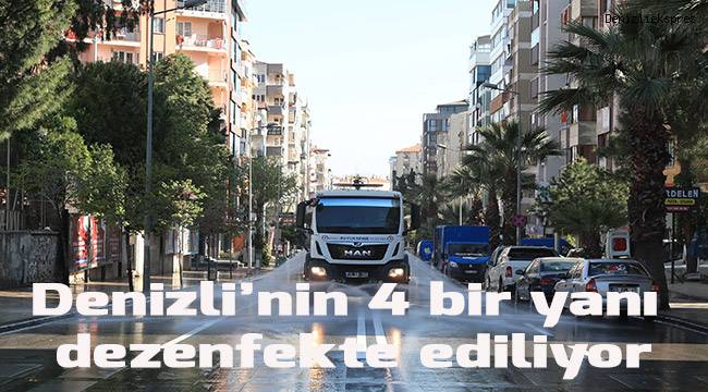 Denizli'nin 4 bir yanı dezenfekte ediliyor
