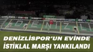 Denizlispor'un evinde İstiklal Marşı yankılandı