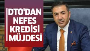 DTO’DAN ÜYELERİNE NEFES ALDIRACAK KREDİ