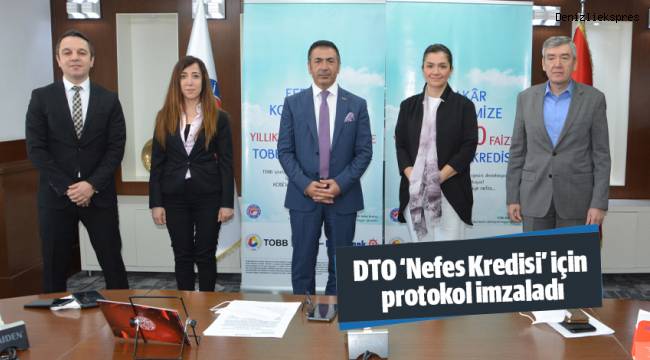 DTO ‘Nefes Kredisi’ için protokol imzaladı