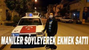 Ekmek satışını şarkı ve mani söyleyerek yaptı, ekmek alanlarla sokak ortasında göbek attı