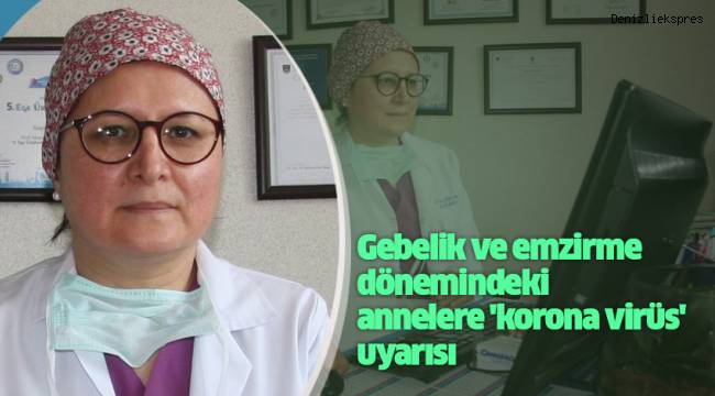 Gebelik ve emzirme dönemindeki annelere 'korona virüs' uyarısı