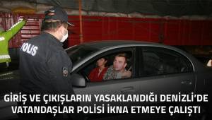 Giriş ve çıkışların kapatıldığı Denizli'de vatandaşlar polis ekiplerini ikna etmeye çalışıyor