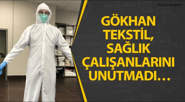 GÖKHAN TEKSTİL, SAĞLIK ÇALIŞANLARINI UNUTMADI…