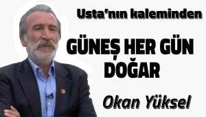 GÜNEŞ HER GÜN DOĞAR