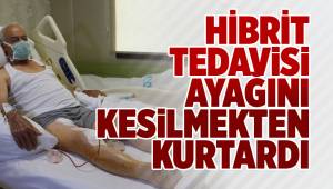 HİBRİT TEDAVİSİ AYAĞINI KESİLMEKTEN KURTARDI