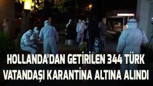 Hollanda’dan getirilen 344 Türk vatandaşı Denizli'de karantinaya alındı