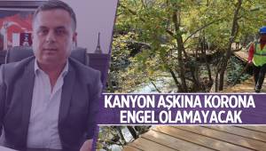 KANYON AŞKINA KORONA ENGEL OLAMAYACAK