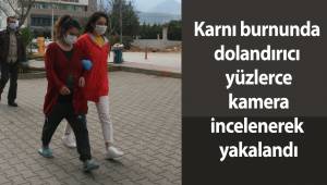 Karnı burnunda dolandırıcı yüzlerce kamera incelenerek yakalandı