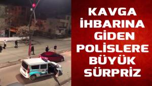 Kavga ihbarına giden polisler şok oldu