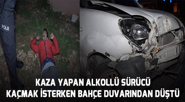 Kaza yapan alkollü sürücü kaçmak isterken bahçe duvarından düşüp yaralandı
