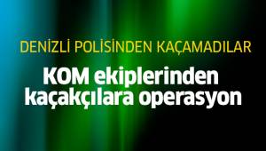 KOM ekiplerinden kaçakçılara operasyon