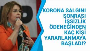Korona salgını sonrası işsizlik ödeneğinden kaç kişi yararlanmaya başladı?