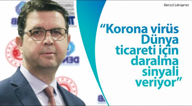 “Korona virüs Dünya ticareti için daralma sinyali veriyor”