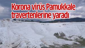 Korona virüs Pamukkale travertenlerine yaradı